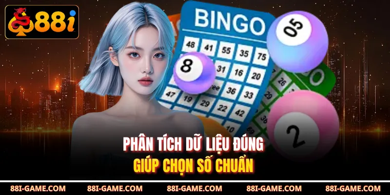 Phân tích dữ liệu đúng giúp chọn số chuẩn